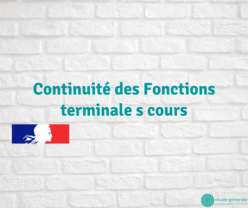 Continuité Des Fonctions Terminale S Cours - Etude-generale.com